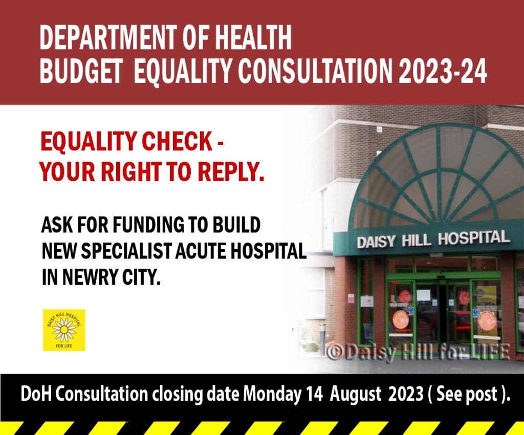 In the Dept of Health NI Budget 2023-24 document - Business Plans should have been submitted for the major construction of a New Specialist Acute Hospital development in Newry city– instead of a Community Treatment Centre.