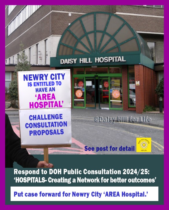 Daisy Hill Hospital in Newry is entitled to be an Area Hospital - 5 factual reasons which show this Department of Health Consultation has failed to recognise the need for an Area Hospital in Newry based on the population size, health needs and strategic location of Newry, County Down./County Armagh.